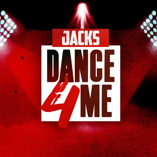 Jacks - Dance 4 Me (Free Download)