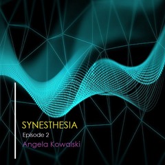 Synesthesia - Episode 2