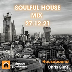 Housebound 27th December 2021 Soulful House Mix - loads of HOT new tunes