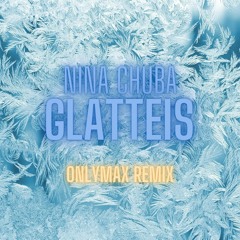 Nina Chuba - Glatteis (OnlyMax Techno Remix) [FREE DOWNLOAD]