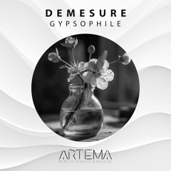 Demesure - Gypsophile (ARTEMA RECORDINGS)
