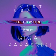 Ivertubani Halloween (Mixed By Giga Papaskiri)