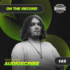 Audioscribe - On The Record #149