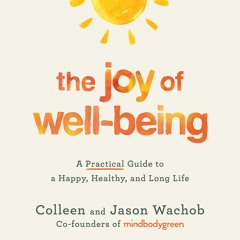 The Joy of Well-Being by Colleen Wachob, Jason Wachob Read by Jennifer Pickens - Audiobook Excerpt