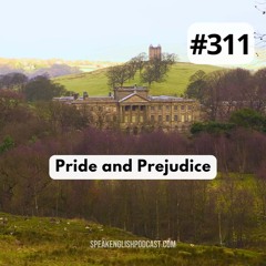 #311 Learn English with Pride and Prejudice - For Beginners