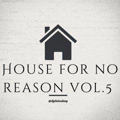 House For No Reason Vol. 5