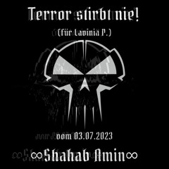 [Hardcore] 230Bpm Terror stirbt nie! vom 03.07.2023 - ∞Shahab Amin∞ (für Lavinia P.)