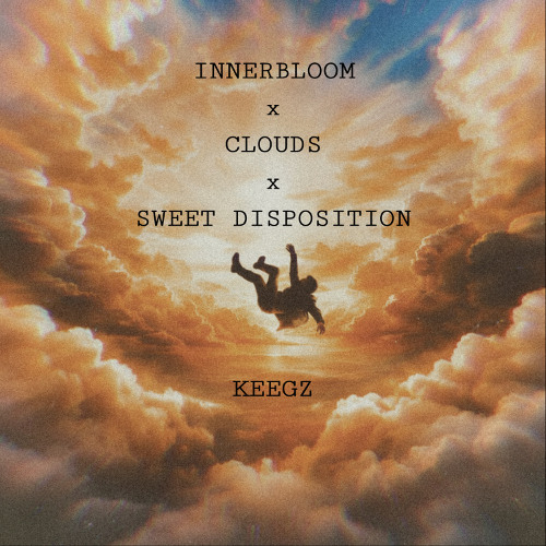 Stream INNERBLOOM x CLOUDS x SWEET DISPOSITION by KEEGZ | Listen online ...