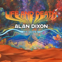 Alan Dixon x Life And Death