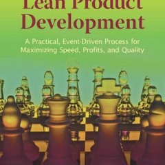 ACCESS [KINDLE PDF EBOOK EPUB] Mastering Lean Product Development: A Practical, Event-Driven Process