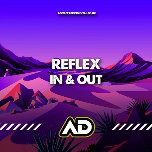 Reflex - In & Out **OUT NOW ON ACCELERATION DIGITAL**