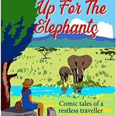 Read #Pdf Wake Me Up For The Elephants: Comic tales of a restless traveller by Marjory  McGinn