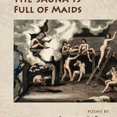 FREE PDF ✏️ The Sauna Is Full of Maids by  Cheryl J Fish EBOOK EPUB KINDLE PDF