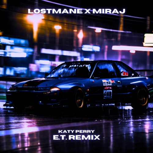 Katy Perry - E.T. (Lostmane X Miraj Remix)