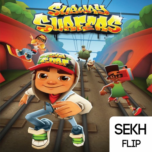 Stream Subway Surfers (SEKH Flip) [FREE DOWNLOAD] by SEKH
