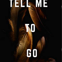 [READ] EPUB 🗃️ Tell Me to Go (Tell Me Series Book 2) by  Charlotte Byrd EBOOK EPUB K