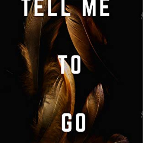 [READ] EPUB 🗃️ Tell Me to Go (Tell Me Series Book 2) by  Charlotte Byrd EBOOK EPUB K