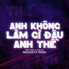 Anh Khong Lam Gi Dau Anh The (Remix) - 国会内部鼓 - 电音老傅 - DJ版 - 抖音