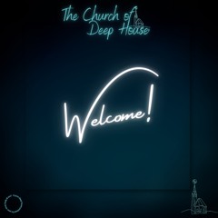 Welcome to The Church of Deep House
