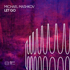 Michael Mashkov - Let Go (Vocal Mix)