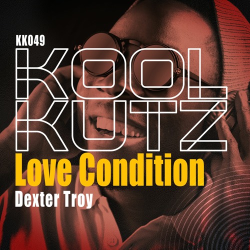 Dexter Troy - Love Condition