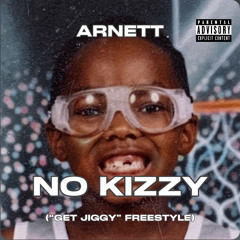 Arnett: No Kizzy (Get Jiggy Freestyle)[prod. kashraww]