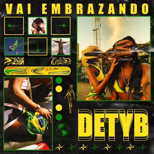 DETYB - Vai Embrazando [FREE DOWNLOAD]