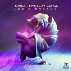Toxica & Mystery Sense - Lucid Dreams (preview)
