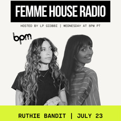 LP Giobbi presents Femme House Radio: Episode 212 - Ruthie Bandit