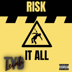 Risk It All (prod. BlizzyMTB)
