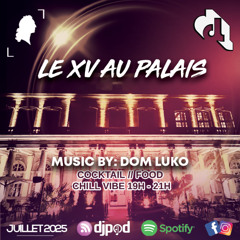 XV Au Palais Juillet 2025