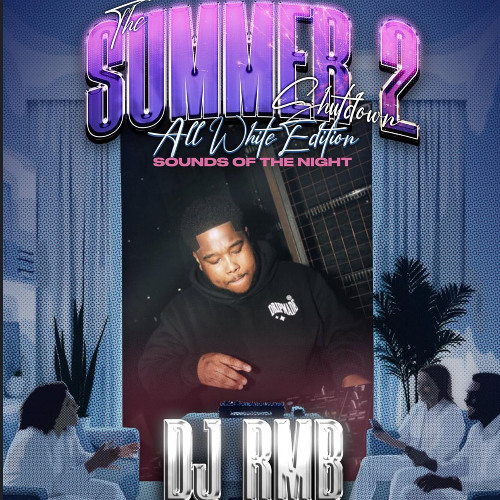 Live Audio @ Summer Shutdown II: All White Edition | Hosted By @TheProspectD2 || @Djrmb_1