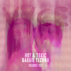 Hot & Toxic Barbie Techno | Second Set