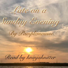 Late On A Sunday Evening