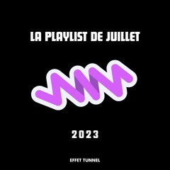 Tunnel Playlist Juillet 2023