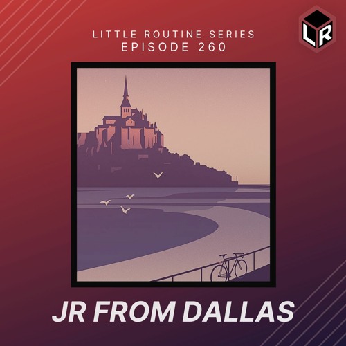 JR From Dallas | Little Routine #260(2021)