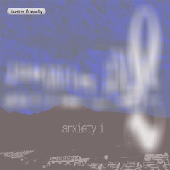 Anxiety I