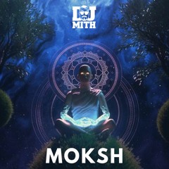 MOKSH (Original)- DJ MITH MHASHELKAR