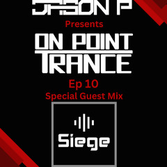 On Point Trance Ep 10 - Siege Guest Mix