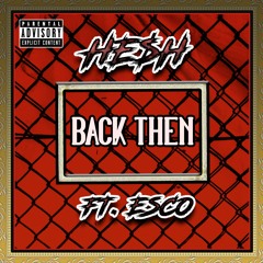 HE$H - Back Then (Feat. EskoSancho)