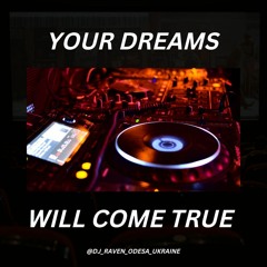 Dj Raven - Your Dreams Will Come True