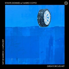 Etants Donnes w/ Mario Cotto - 21March2025