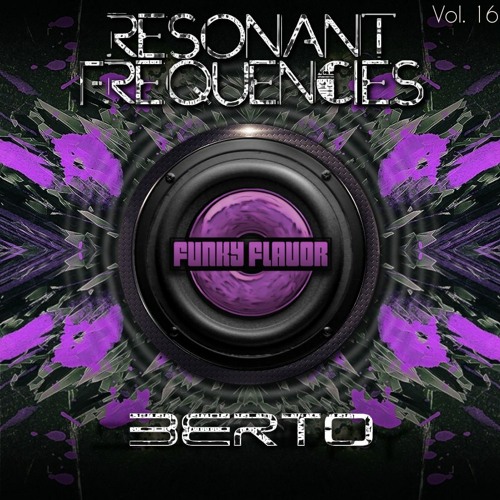 Funky Flavor Presents Resonant Frequencies Vol. 16 Berto