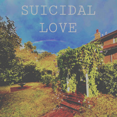 SUICIDAL LOVE (prod. sheepy x jxzzytrip)
