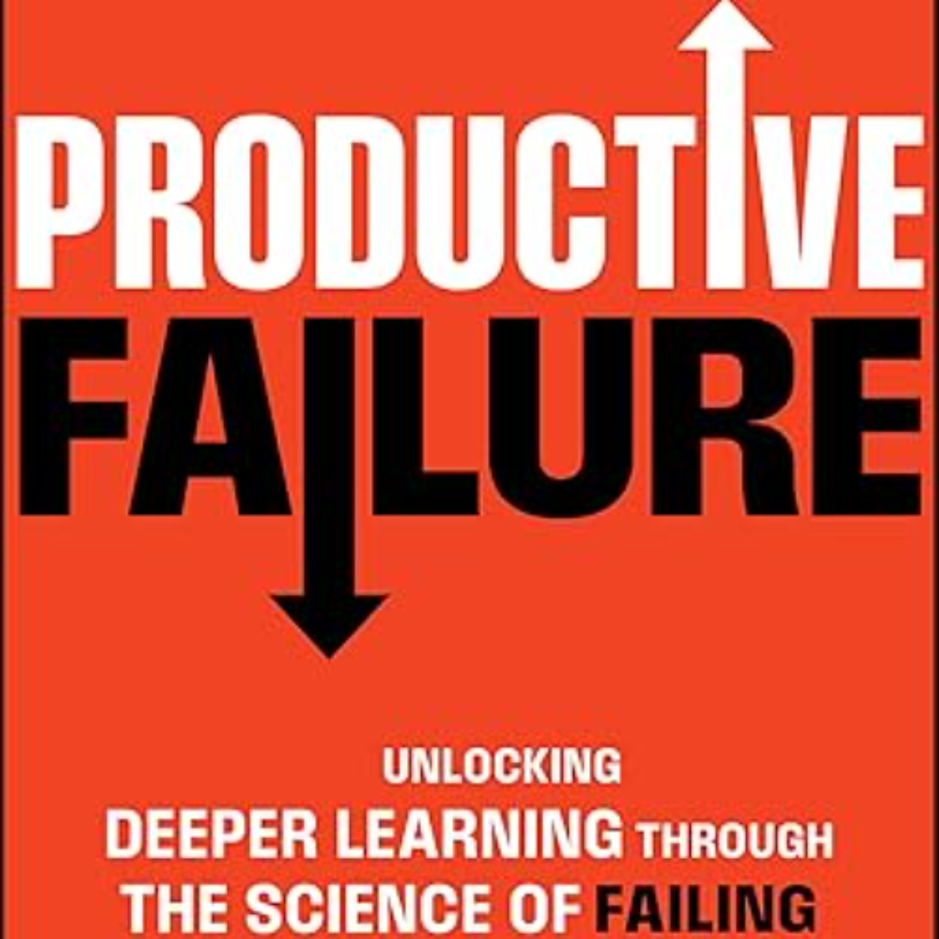 Dr. Manu Kapur author of "Productive Failure: Unlocking Deeper Learning Through the Science of Failing" episode artwork