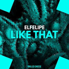 Elfelipe - Like That