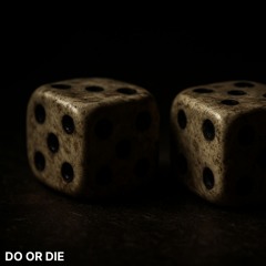 Do or Die