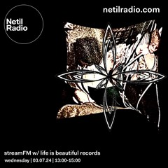 streamFM w/ life is beautiful records - 3rd July 2024