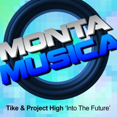 Tike & Project High - Into The Future