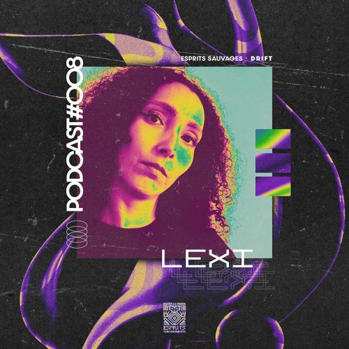 Stream PODCAST 008 - Drift - Lexi by Esprits Sauvages | Listen online ...
